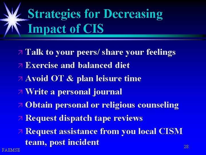 Strategies for Decreasing Impact of CIS ä Talk to your peers/ share your feelings