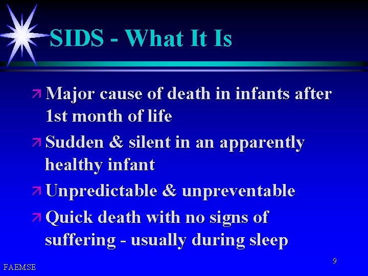 SIDS - What It Is ä Major cause of death in infants after 1