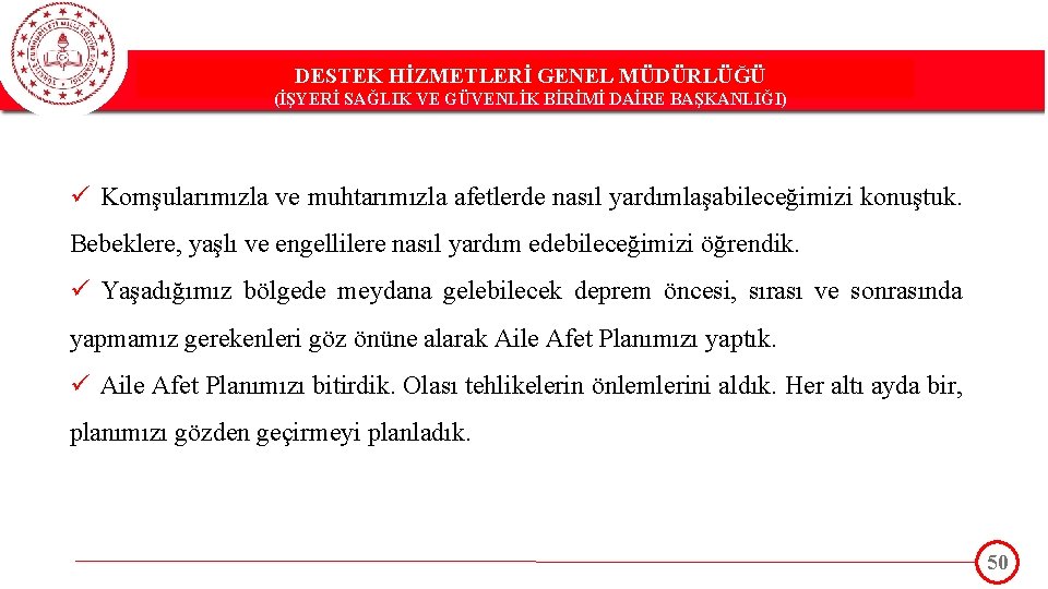 DESTEK HİZMETLERİ GENEL MÜDÜRLÜĞÜ DESTEK(İŞYERİ HİZMETLERİ GENEL MÜDÜRLÜĞÜ SAĞLIK VE GÜVENLİK BİRİMİ DAİRE BAŞKANLIĞI)