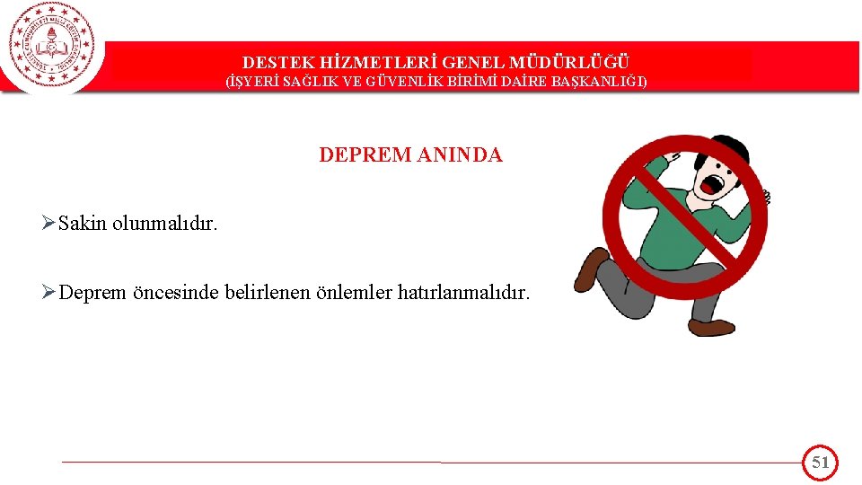 DESTEK HİZMETLERİ GENEL MÜDÜRLÜĞÜ DESTEK(İŞYERİ HİZMETLERİ GENEL MÜDÜRLÜĞÜ SAĞLIK VE GÜVENLİK BİRİMİ DAİRE BAŞKANLIĞI)