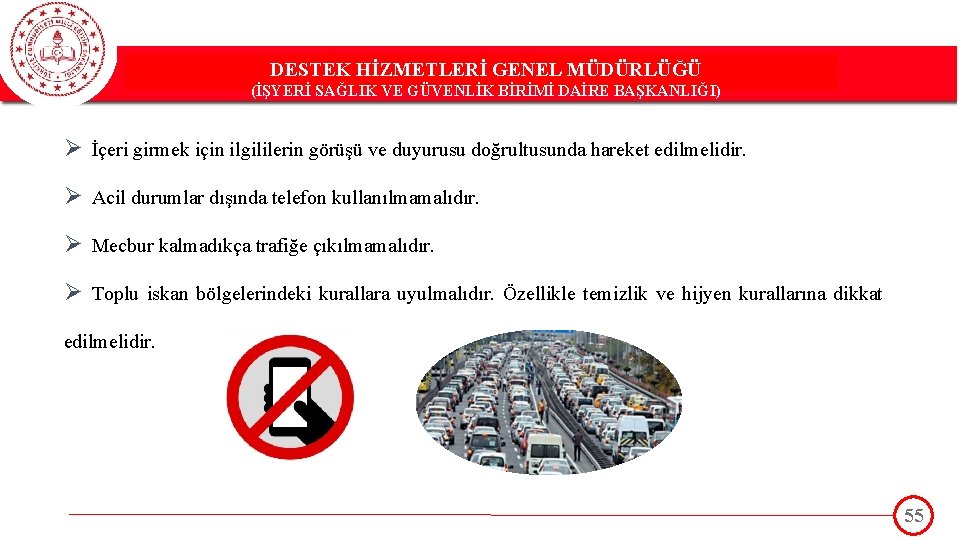 DESTEK HİZMETLERİ GENEL MÜDÜRLÜĞÜ DESTEK(İŞYERİ HİZMETLERİ GENEL MÜDÜRLÜĞÜ SAĞLIK VE GÜVENLİK BİRİMİ DAİRE BAŞKANLIĞI)