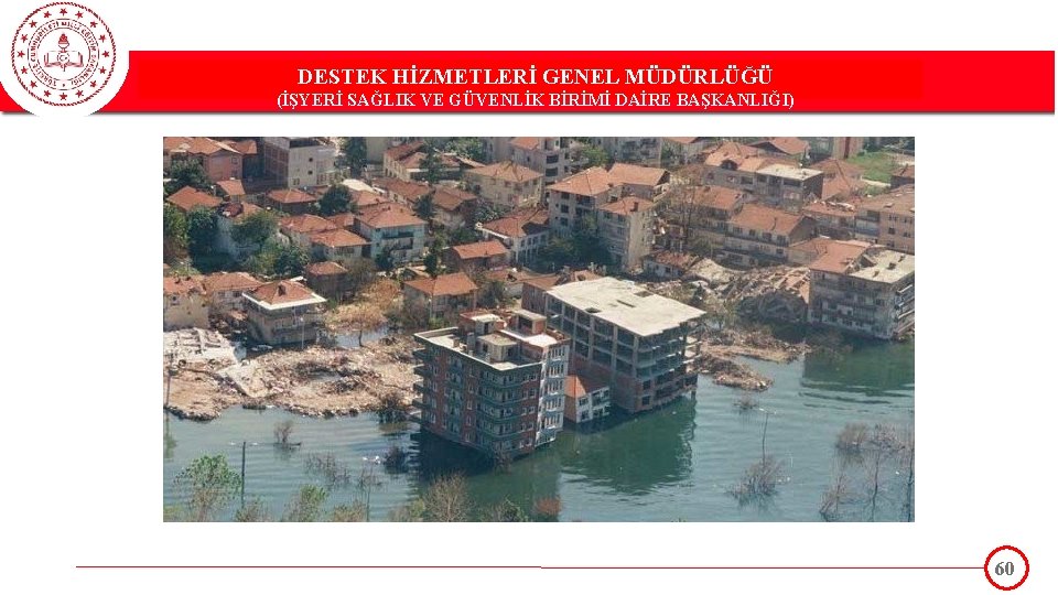 DESTEK HİZMETLERİ GENEL MÜDÜRLÜĞÜ DESTEK(İŞYERİ HİZMETLERİ GENEL MÜDÜRLÜĞÜ SAĞLIK VE GÜVENLİK BİRİMİ DAİRE BAŞKANLIĞI)