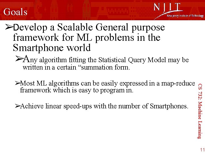 Goals ➢Develop a Scalable General purpose framework for ML problems in the Smartphone world