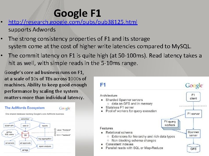 Google F 1 • http: //research. google. com/pubs/pub 38125. html supports Adwords • The