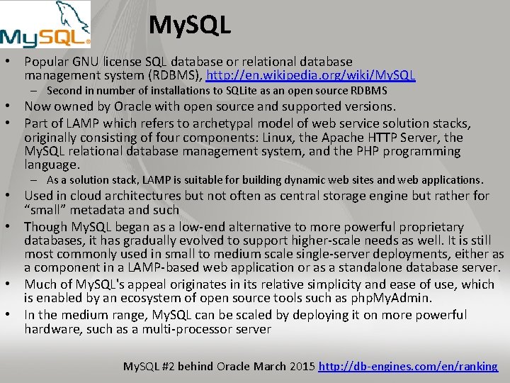 My. SQL • Popular GNU license SQL database or relational database management system (RDBMS),