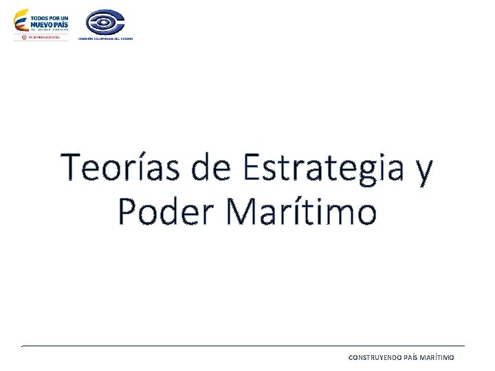 Teorías de Estrategia y Poder Marítimo CONSTRUYENDO PAÍS MARÍTIMO 