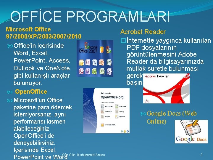 OFFİCE PROGRAMLARI Microsoft Office 97/2000/XP/2003/2007/2010 Office’in içerisinde Word, Excel, Power. Point, Access, Outlook ve