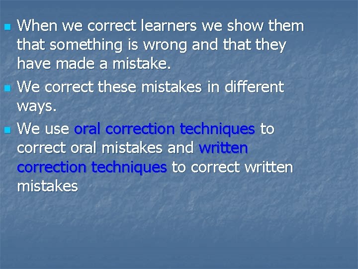 n n n When we correct learners we show them that something is wrong