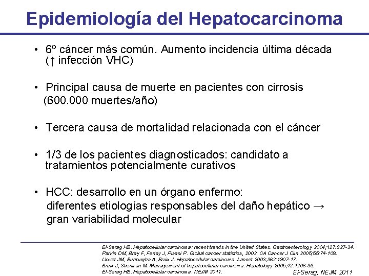 Epidemiología del Hepatocarcinoma • 6º cáncer más común. Aumento incidencia última década (↑ infección