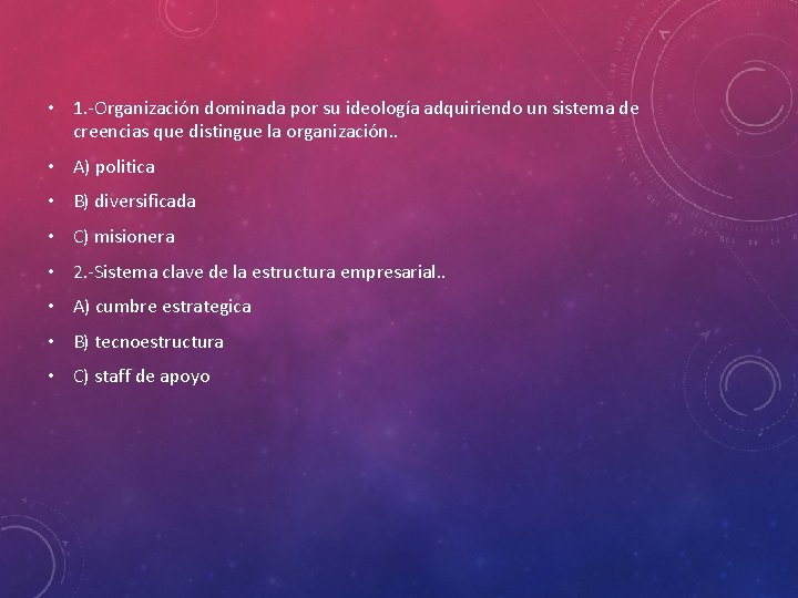  • 1. -Organización dominada por su ideología adquiriendo un sistema de creencias que