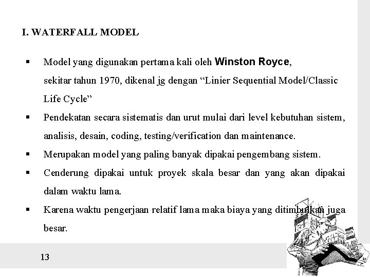 I. WATERFALL MODEL § Model yang digunakan pertama kali oleh Winston Royce, sekitar tahun