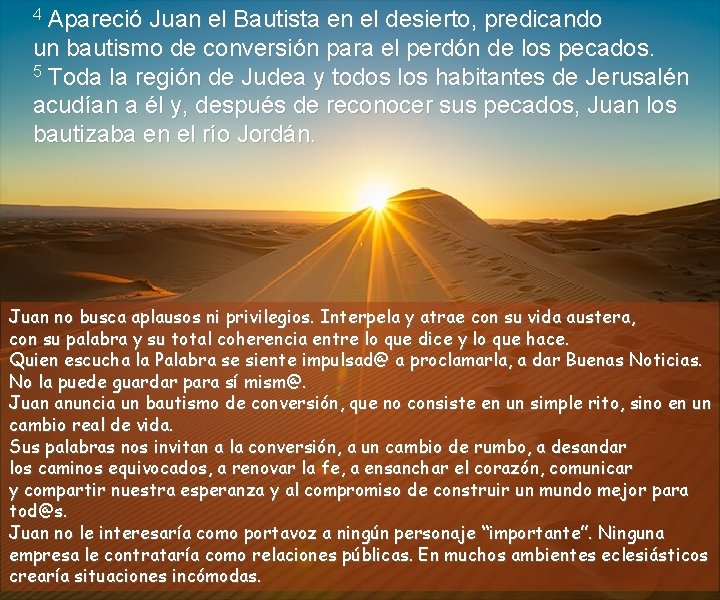 Apareció Juan el Bautista en el desierto, predicando un bautismo de conversión para el