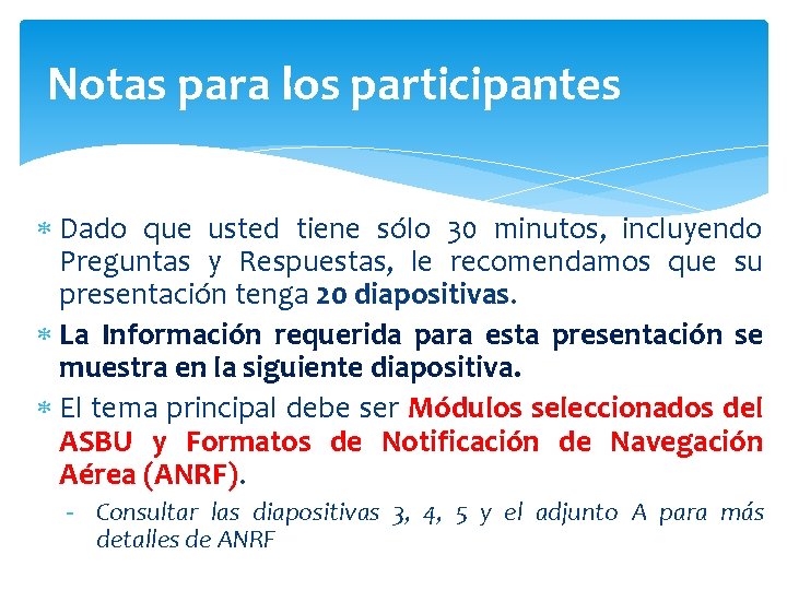 Notas para los participantes Dado que usted tiene sólo 30 minutos, incluyendo Preguntas y