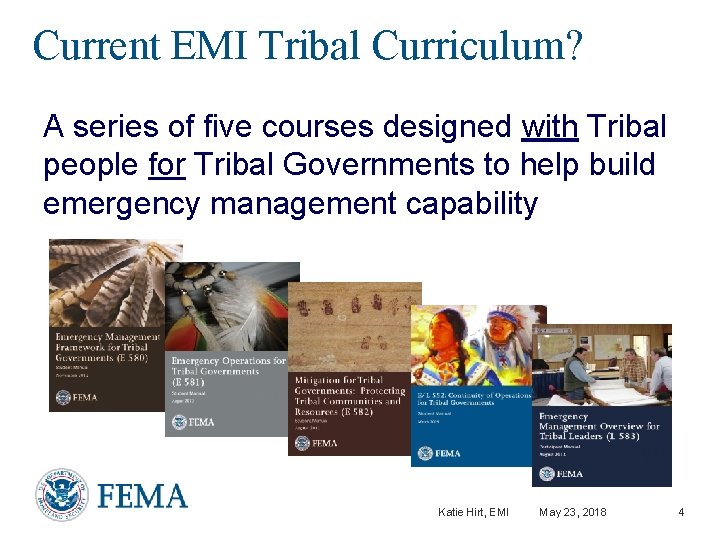 Current EMI Tribal Curriculum? A series of five courses designed with Tribal people for