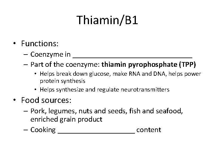 Thiamin/B 1 • Functions: – Coenzyme in ________________ – Part of the coenzyme: thiamin