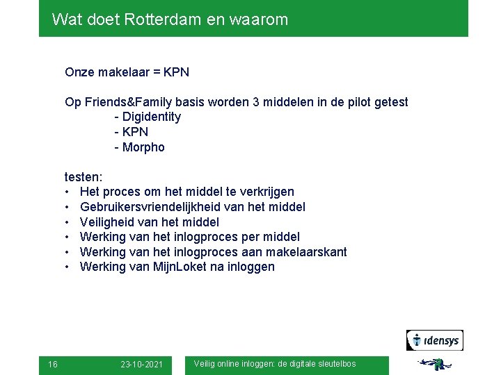 Wat doet Rotterdam en waarom Onze makelaar = KPN Op Friends&Family basis worden 3