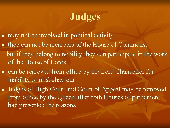 Judges may not be involved in political activity n they can not be members