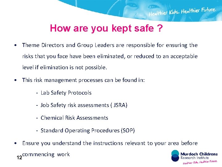 How are you kept safe ? • Theme Directors and Group Leaders are responsible