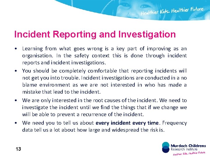 Incident Reporting and Investigation • Learning from what goes wrong is a key part