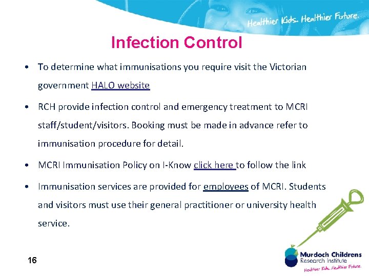 Infection Control • To determine what immunisations you require visit the Victorian government HALO