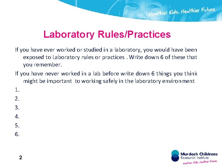 Laboratory Rules/Practices If you have ever worked or studied in a laboratory, you would