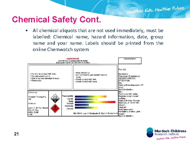 Chemical Safety Cont. • All chemical aliquots that are not used immediately, must be