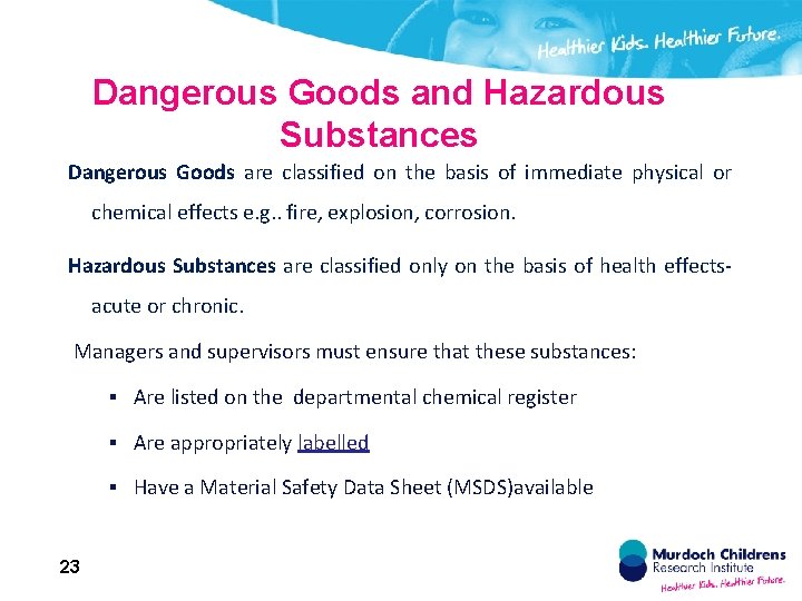 Dangerous Goods and Hazardous Substances Dangerous Goods are classified on the basis of immediate