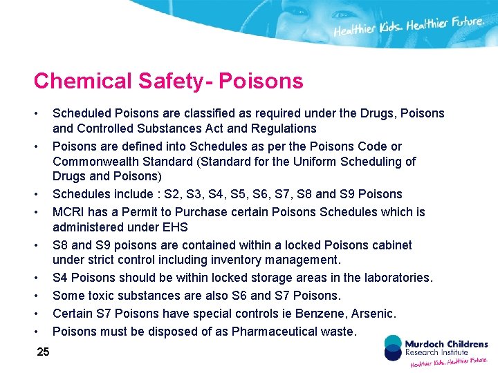 Chemical Safety- Poisons • • • 25 Scheduled Poisons are classified as required under