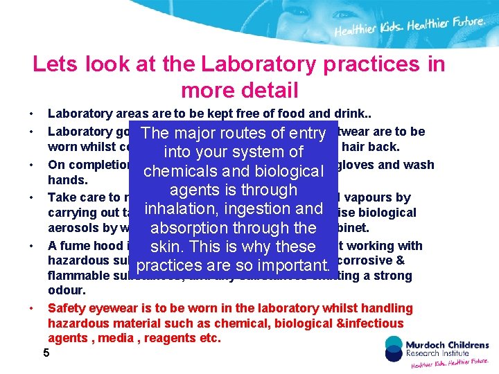 Lets look at the Laboratory practices in more detail • • • Laboratory areas