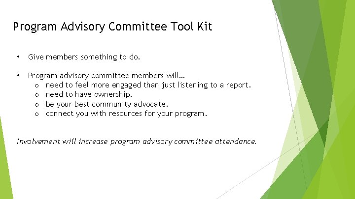 Program Advisory Committee Tool Kit • Give members something to do. • Program advisory