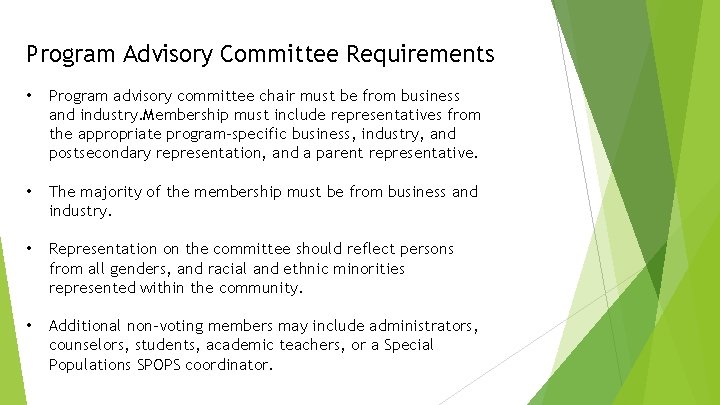 Program Advisory Committee Requirements • Program advisory committee chair must be from business and
