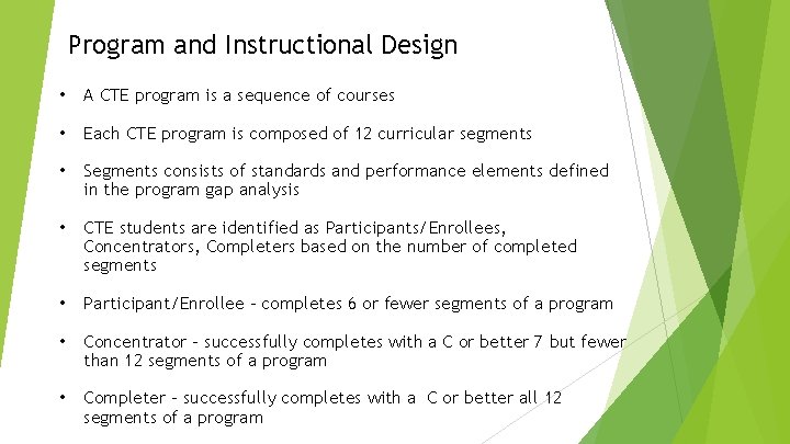 Program and Instructional Design • A CTE program is a sequence of courses •