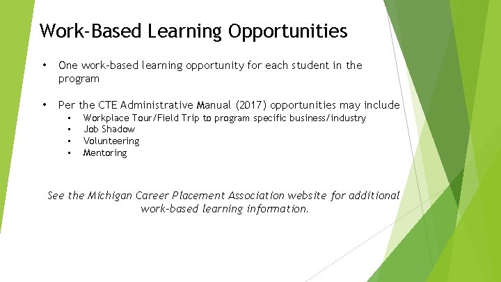 Work-Based Learning Opportunities • One work-based learning opportunity for each student in the program