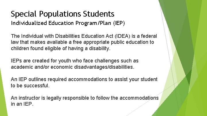 Special Populations Students Individualized Education Program/Plan (IEP) The Individual with Disabilities Education Act (IDEA)