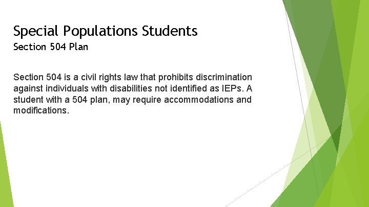 Special Populations Students Section 504 Plan Section 504 is a civil rights law that