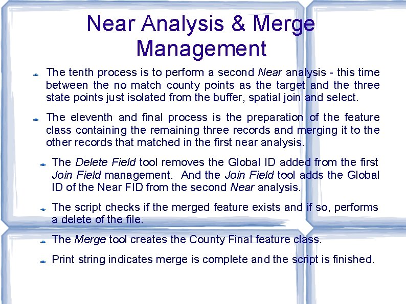 Near Analysis & Merge Management The tenth process is to perform a second Near