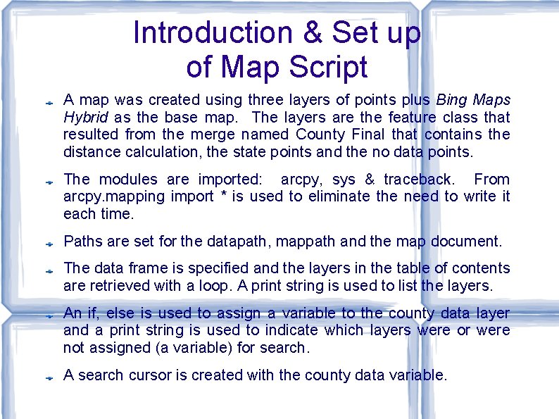 Introduction & Set up of Map Script A map was created using three layers