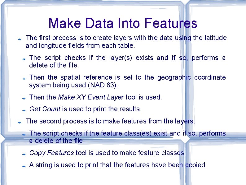 Make Data Into Features The first process is to create layers with the data