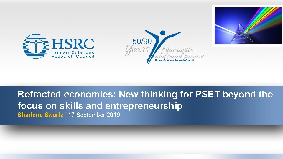 Refracted economies: New thinking for PSET beyond the focus on skills and entrepreneurship Sharlene