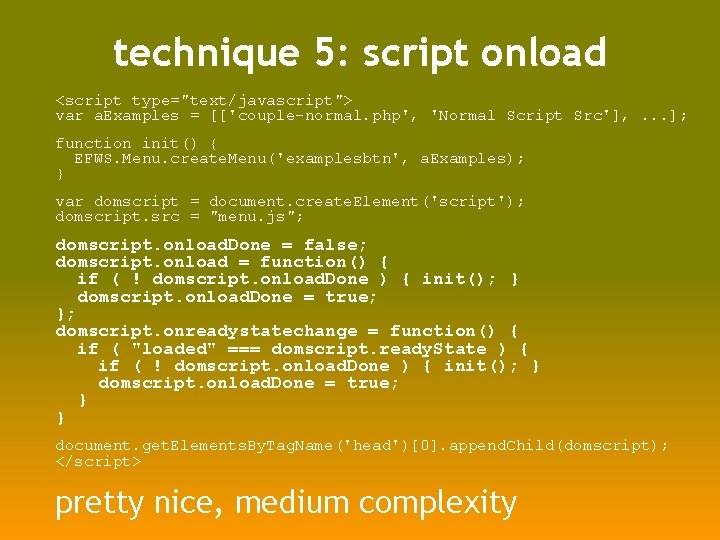 technique 5: script onload <script type="text/javascript"> var a. Examples = [['couple-normal. php', 'Normal Script