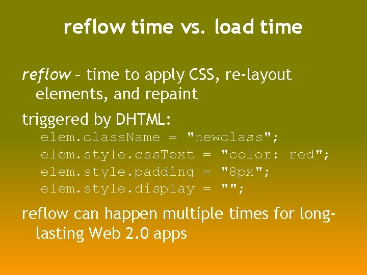 reflow time vs. load time reflow – time to apply CSS, re-layout elements, and