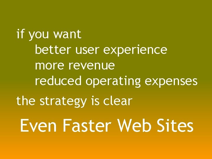 if you want better user experience more revenue reduced operating expenses the strategy is