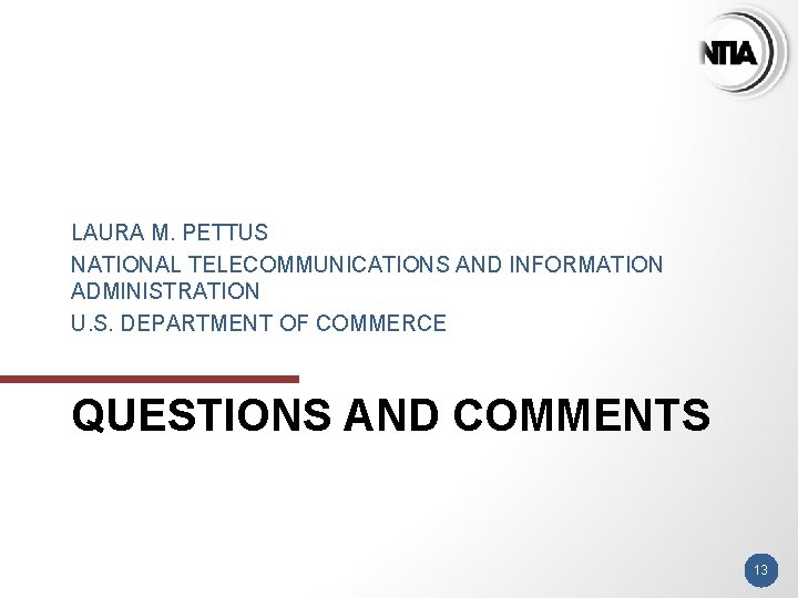 LAURA M. PETTUS NATIONAL TELECOMMUNICATIONS AND INFORMATION ADMINISTRATION U. S. DEPARTMENT OF COMMERCE QUESTIONS