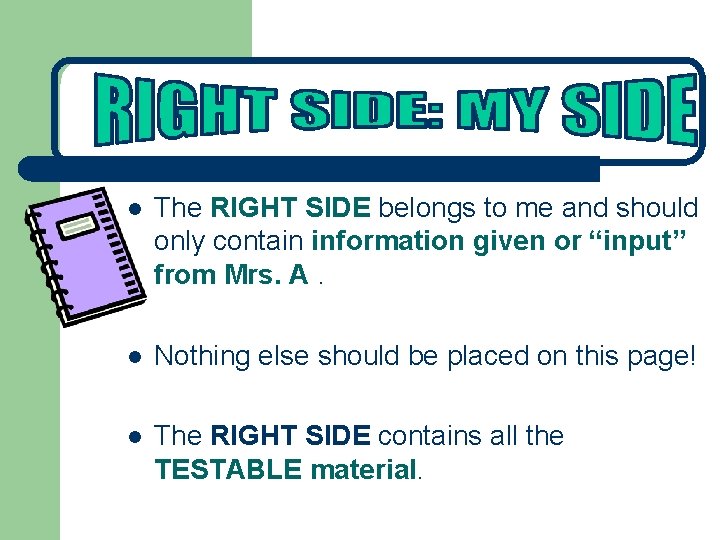 l The RIGHT SIDE belongs to me and should only contain information given or