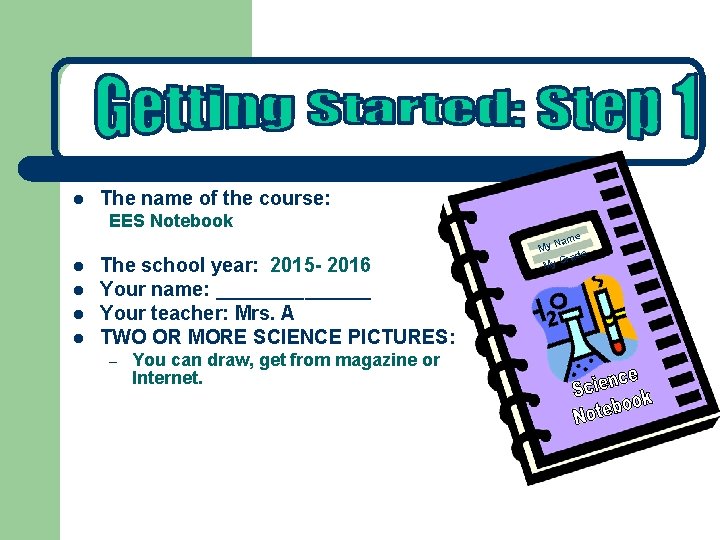 l The name of the course: EES Notebook l l The school year: 2015