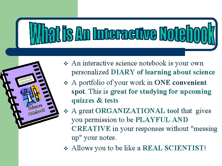 v v An interactive science notebook is your own personalized DIARY of learning about