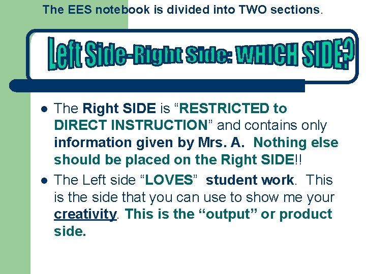 The EES notebook is divided into TWO sections. l l The Right SIDE is