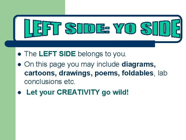l l l The LEFT SIDE belongs to you. On this page you may