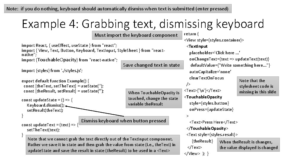 Note: if you do nothing, keyboard should automatically dismiss when text is submitted (enter Note: if you do nothing, keyboard should automatically dismiss when text is submitted (enter