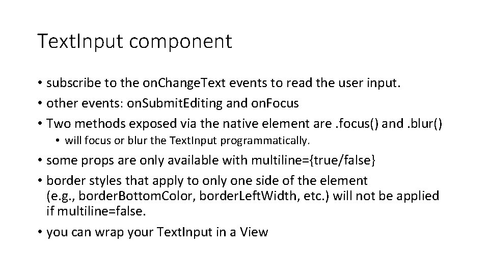 Text. Input component • subscribe to the on. Change. Text events to read the Text. Input component • subscribe to the on. Change. Text events to read the
